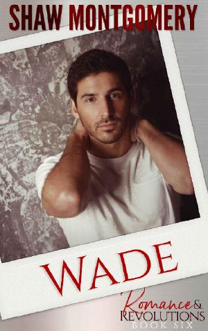 [Romance & Revolutions 06] • Wade (Romance & Revolutions Book 6)